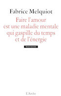 Faire l'amour est une maladie mentale qui gaspille du temps et de l'énergie